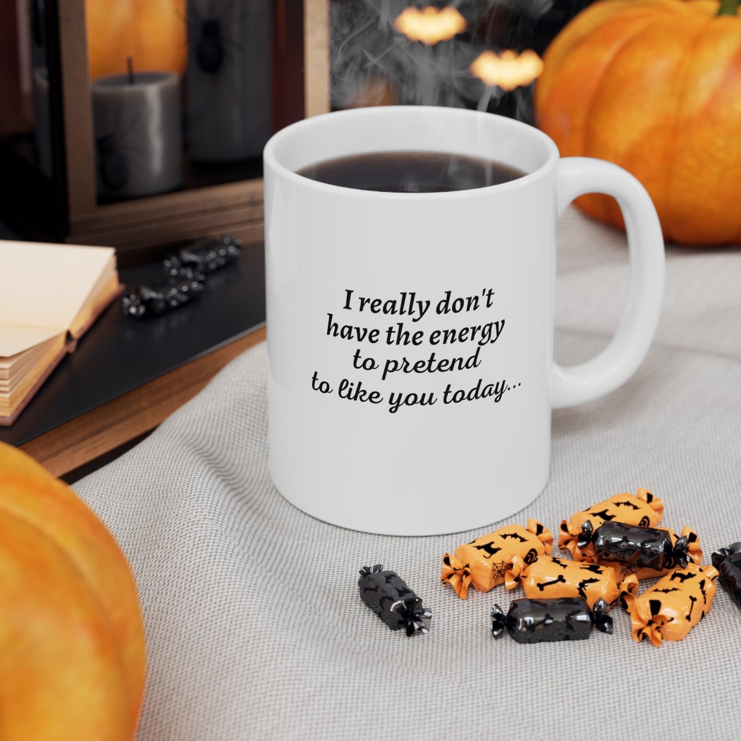 I Really Don't Have...Ceramic Mug 11oz - 1012Expressions