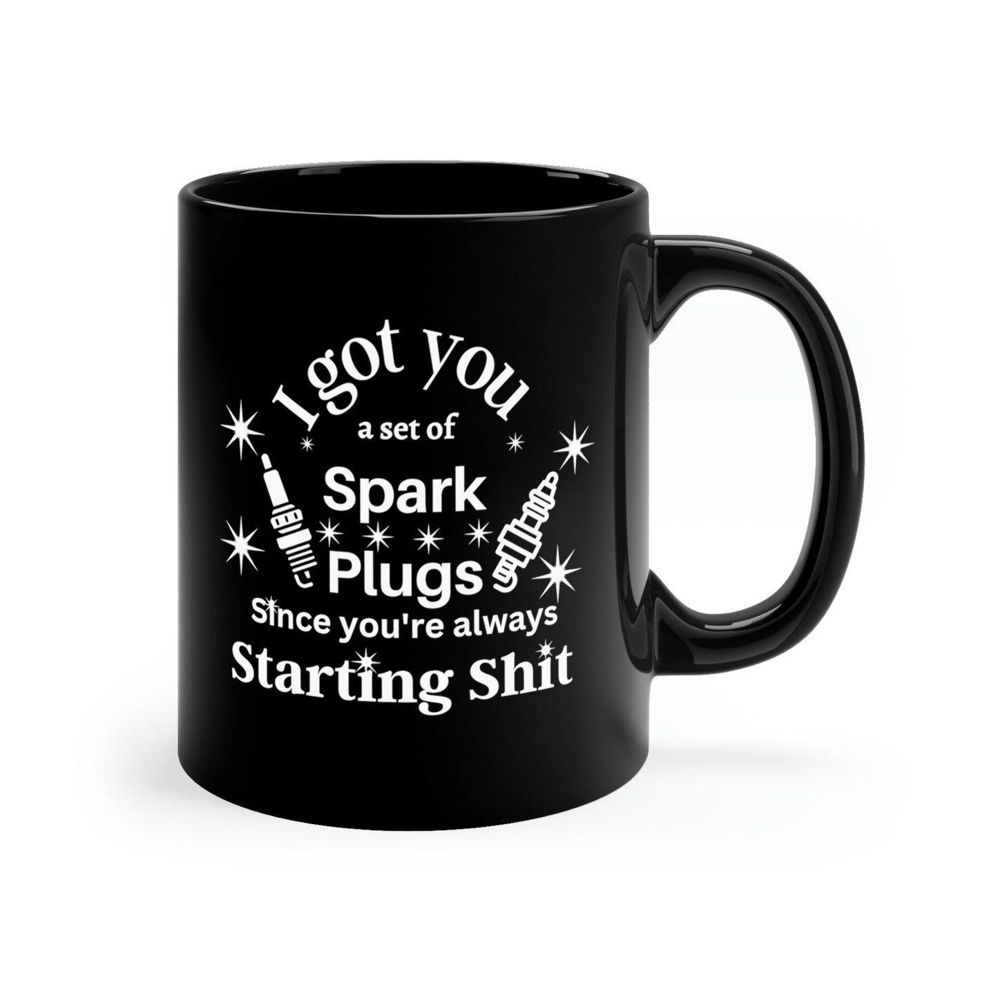 Novelty Mug - I Got You A Set of Spark Plugs 11oz Black Mug - Funny Mug