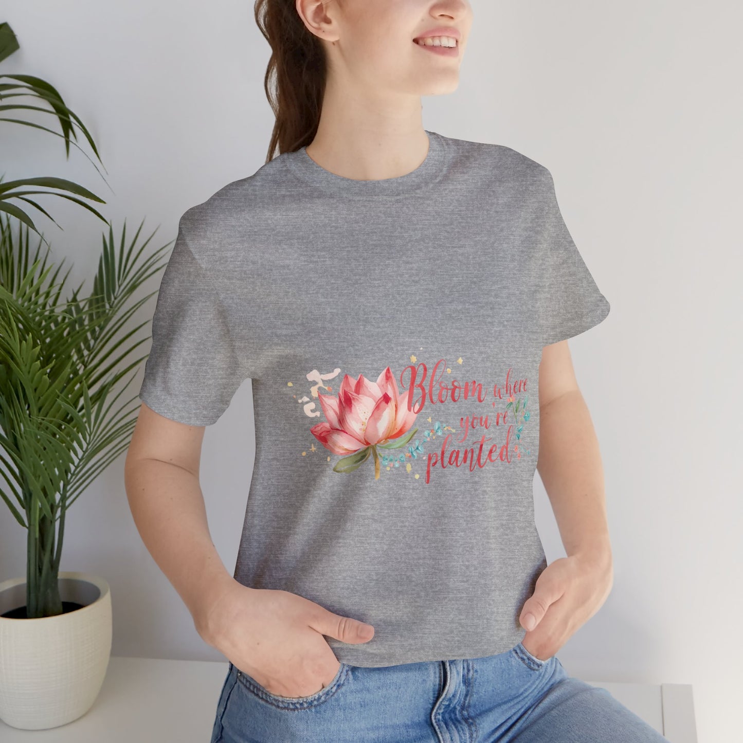 Bloom Where You’re Planted — Inspirational Lotus T-Shirt, Women's Lotus T-Shirt, Women's Floral Tee