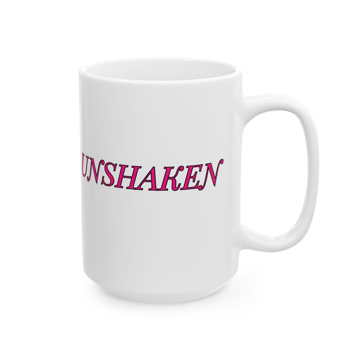 Unshaken Ceramic Mug — Vintage Serif Text Coffee Cup (11oz & 15oz)