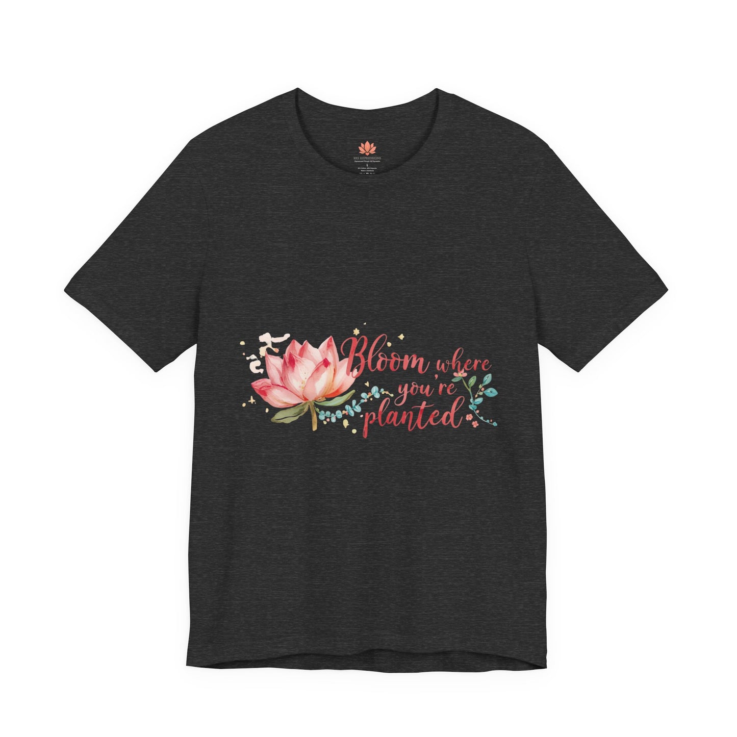 Bloom Where You’re Planted — Inspirational Lotus T-Shirt, Women's Lotus T-Shirt, Women's Floral Tee