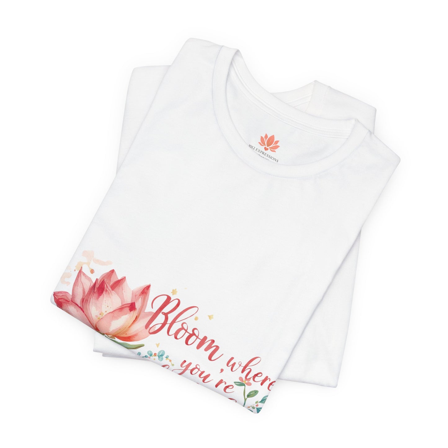 Bloom Where You’re Planted — Inspirational Lotus T-Shirt, Women's Lotus T-Shirt, Women's Floral Tee