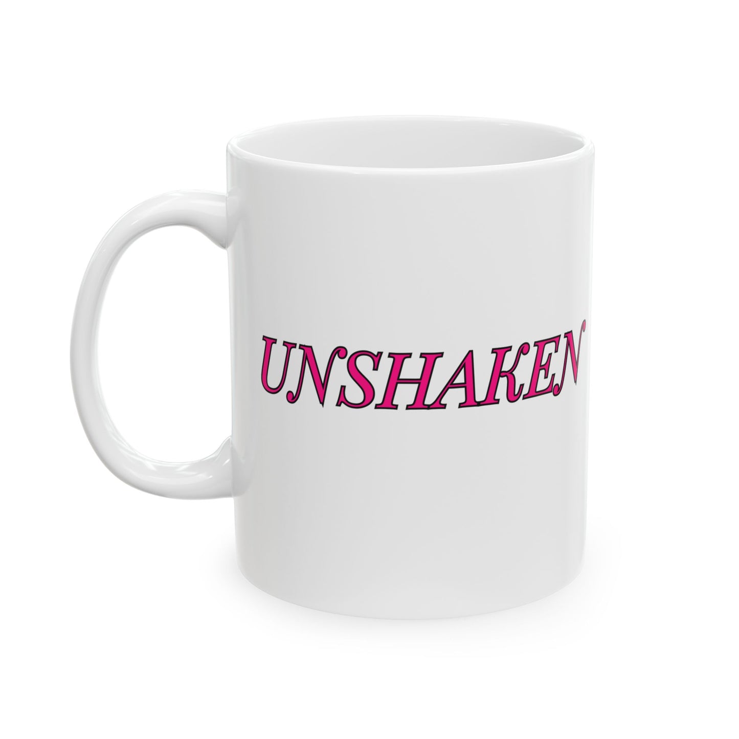 Unshaken Ceramic Mug — Vintage Serif Text Coffee Cup (11oz & 15oz)