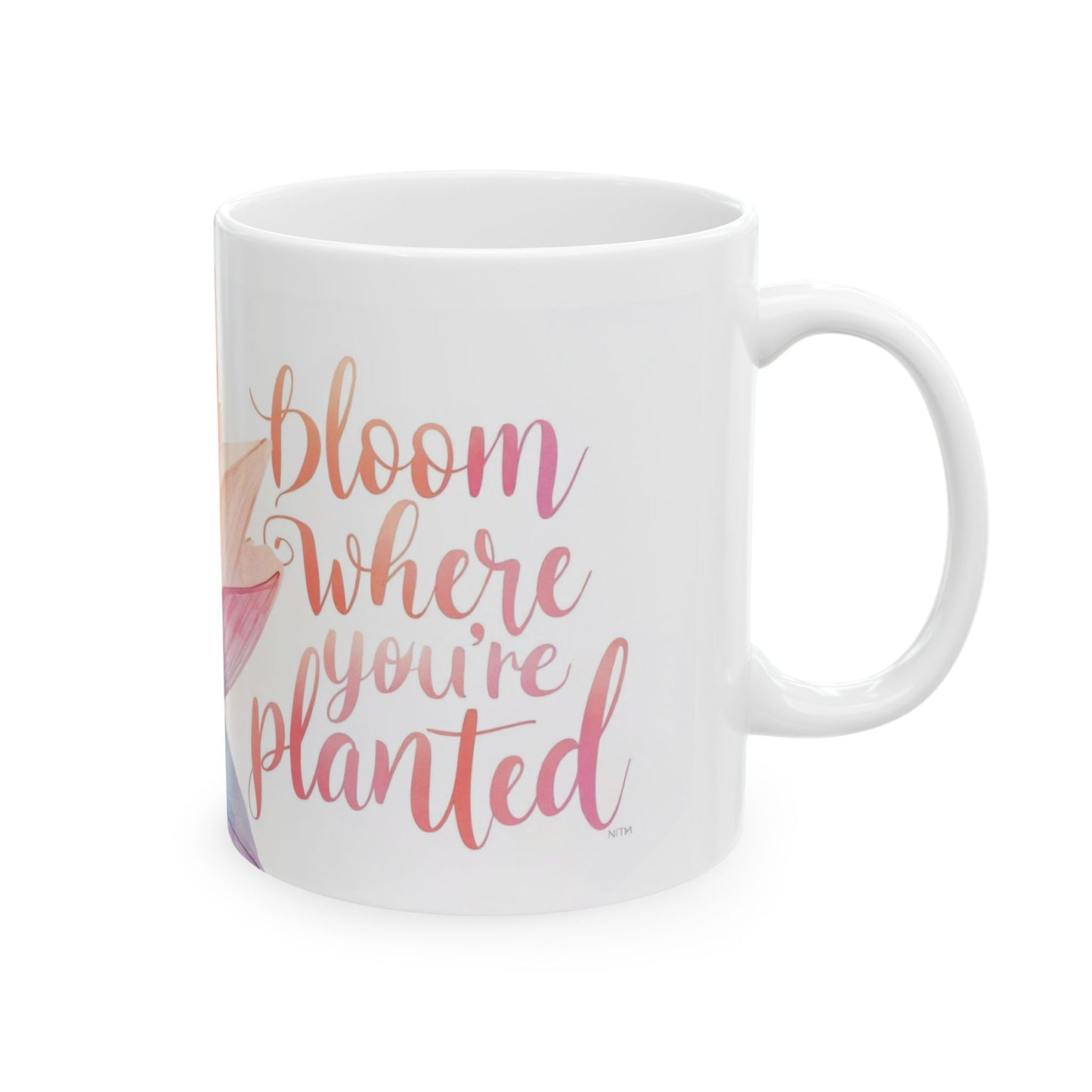 Bloom Where You're Planted - Watercolor Lotus Ceramic Mug, Lotus Floral Ceramic Mug - Inspirational Coffee Cup (11oz, 15oz)