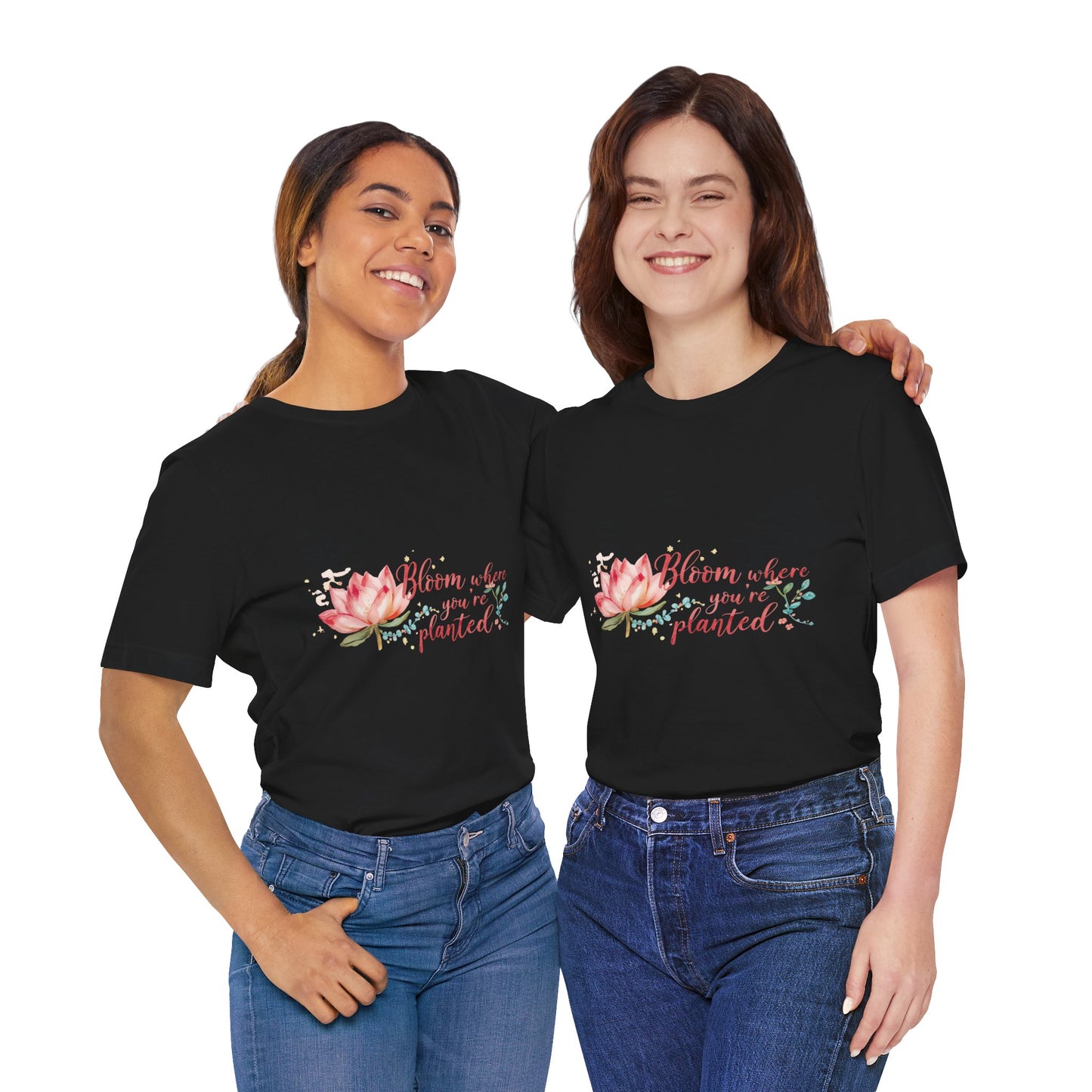 Bloom Where You’re Planted — Inspirational Lotus T-Shirt, Women's Lotus T-Shirt, Women's Floral Tee