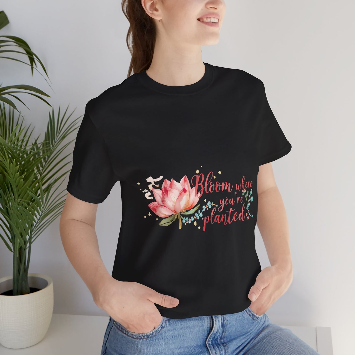 Bloom Where You’re Planted — Inspirational Lotus T-Shirt, Women's Lotus T-Shirt, Women's Floral Tee