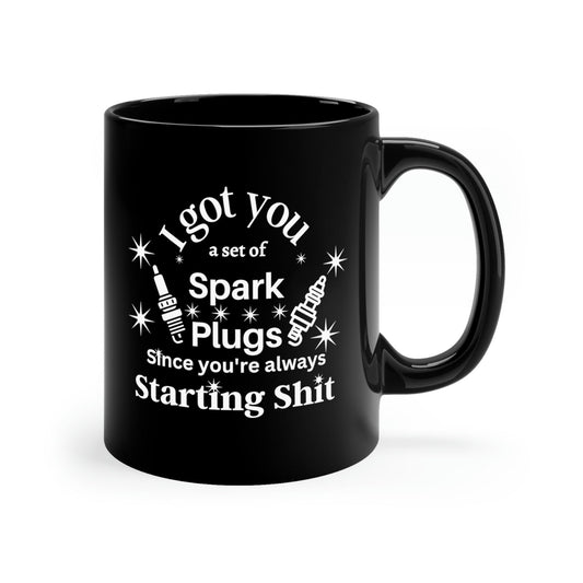 Novelty Mug - I Got You A Set of Spark Plugs 11oz Black Mug - Funny Mug