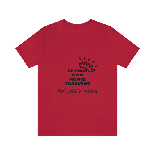 Women's Fashion: Crowned with Charm T-Shirt - Be Your Own Prince Charming