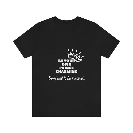 Empowering 'Be Your Own Prince Charming' Black Short Sleeve Tee for Women
